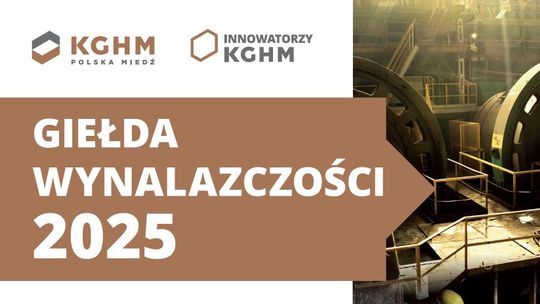Giełda Wynalazczości KGHM 2025 trwa. Pracownicy miedziowej spółki znów tworzą