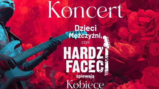 Hardzi Faceci wracają do Polkowic na Dzień Kobiet