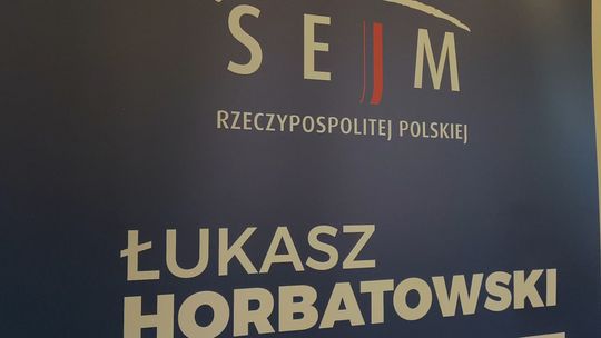 Łukasz Horbatowski podsumował trzy lata pracy w Sejmie. Co dla regionu?