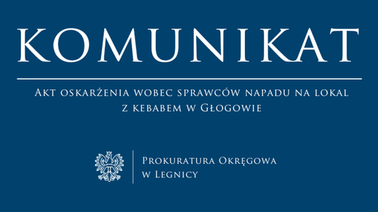 Prokuratura w Głogowie: akt oskarżenia po nocnym ataku na kebab