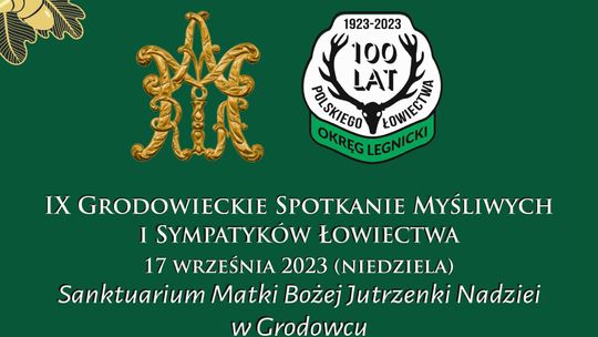ZAPRASZAJĄ NA SPOTKANIE MYŚLIWYCH W GRODOWCU