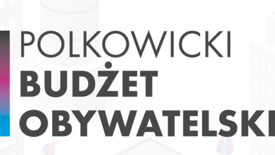 ZMIANY W POLKOWICKIM BUDŻECIE OBYWATELSKIM