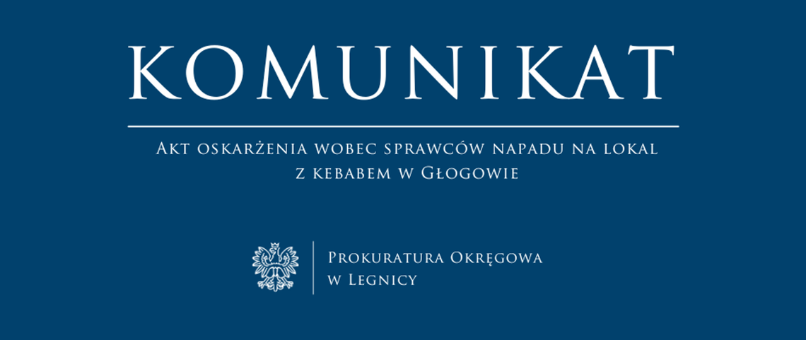 Prokuratura w Głogowie: akt oskarżenia po nocnym ataku na kebab